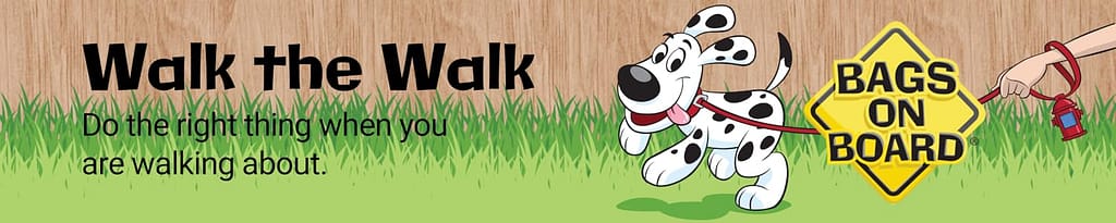 Graphic of cartoon dog being walked with text saying Walk the Walk... Do the right thing when walking